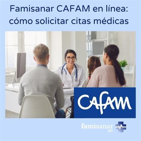 citas odontologicas cafam famisanar|Canales virtuales para citas médicas y más